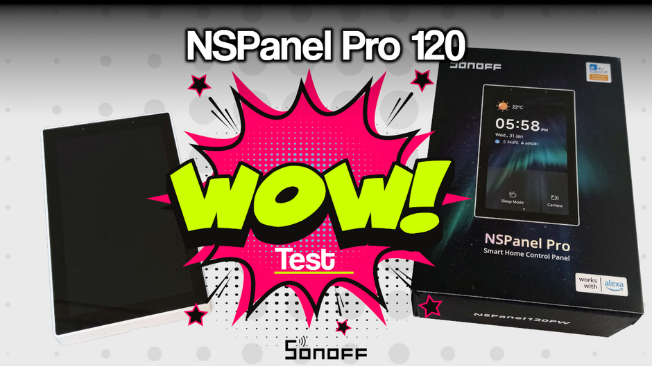 Nouveau Nspanel Pro 120 WOUAOUH !