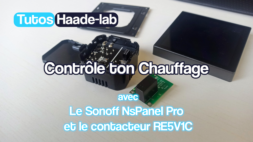 Transforme ton NSPanel Pro en contacteur de chaudière en intégrant direct le micro module Sonoff RE5VC et pilote le tout grâce à l'application Ewelink