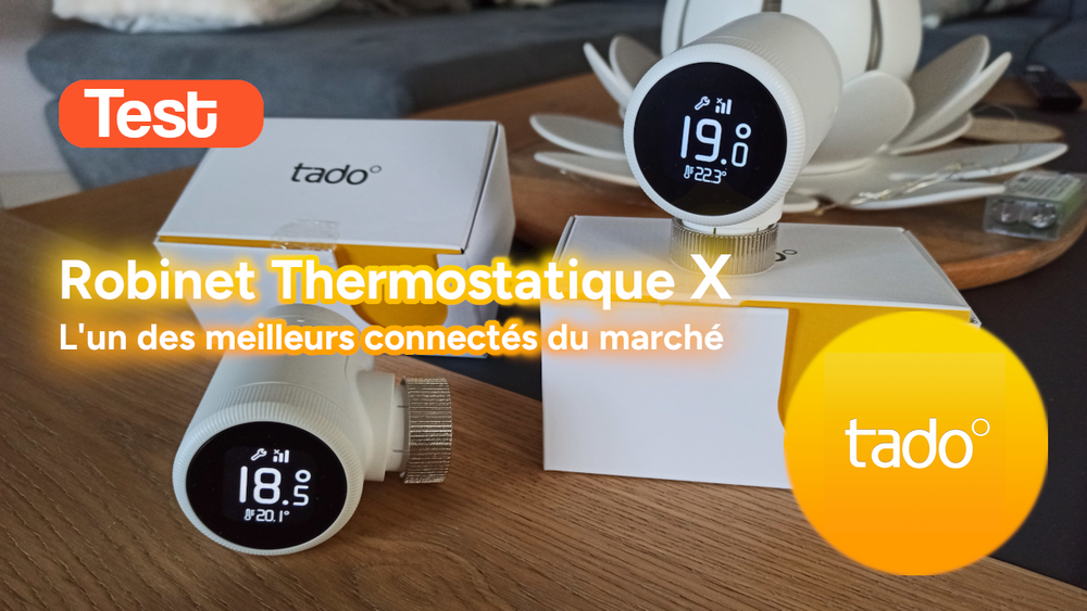 Proche de la perfection ce robinet Tado X et j'ai hâte de te le présenter, dans cet article je vais juste te présenter le robinet thermostatique Tado X compatible Thread