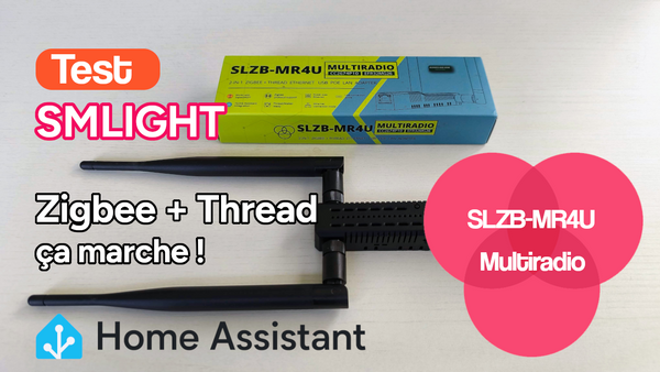 Test du dongle Multiradio Zigbee et Thread de la marque SMLIGHT SLZB-MR4U ça marche