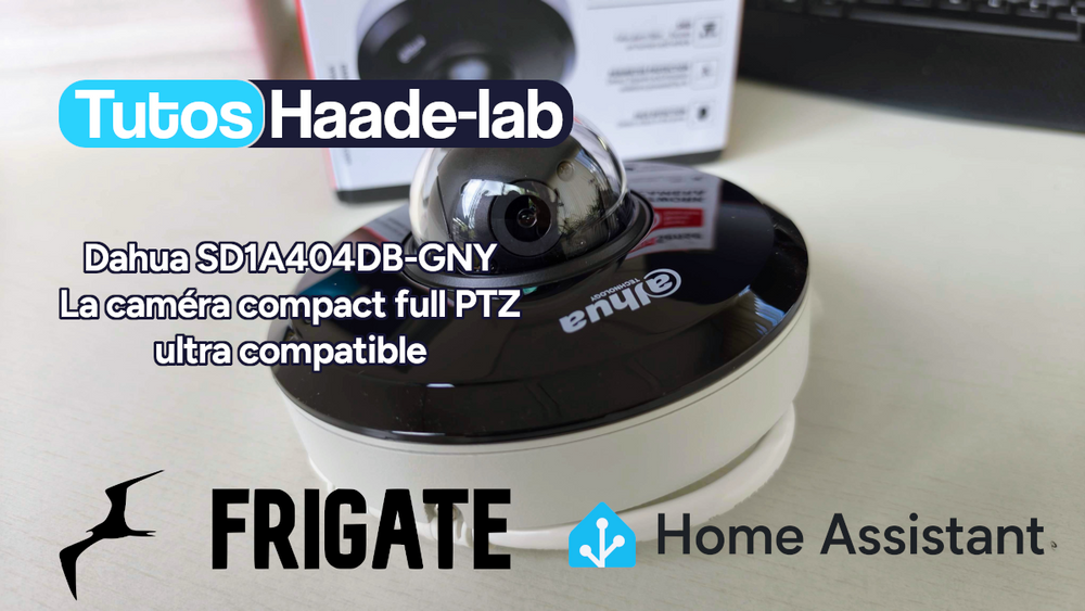 Test et intégration de la caméra PTZ Dahua SD1A404DB-GNY 4MP WizSense dans Frigate avec autotracking et Home Assistant, caractéristiques techniques complètes et fonctions PTZ