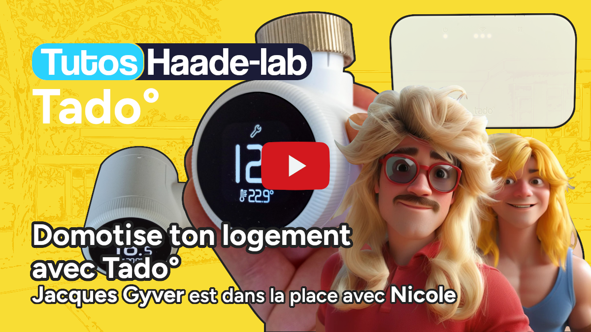 Domotise Ton logement avec Tado° En vidéo