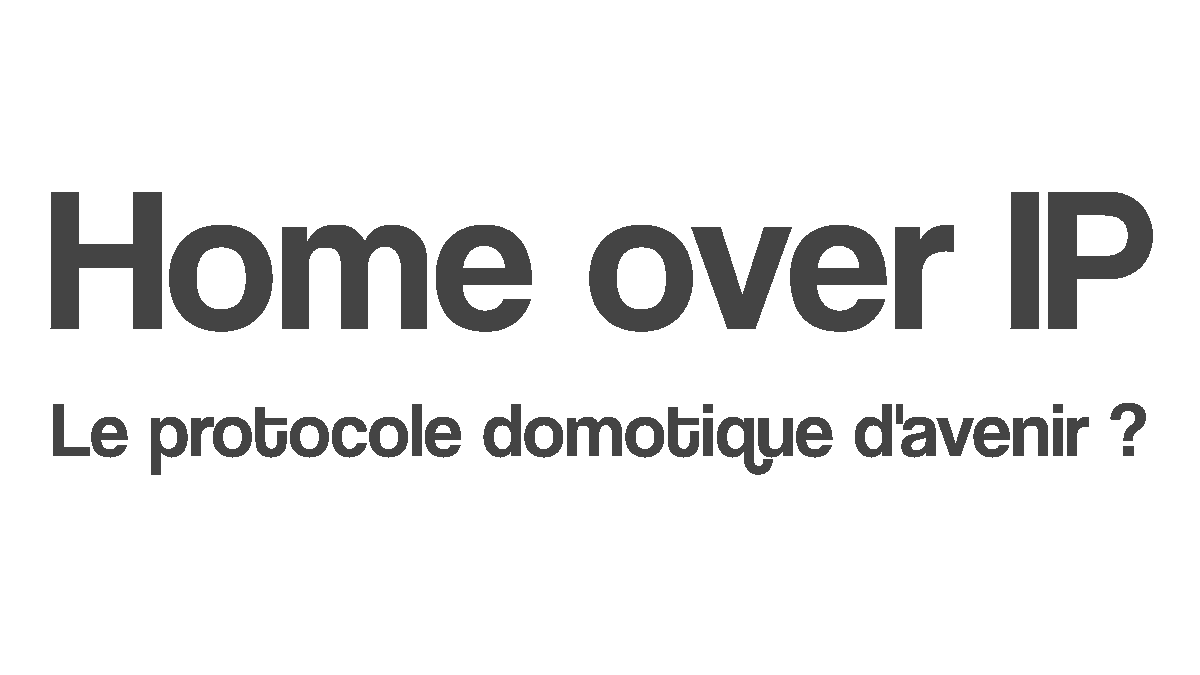 Protocole connecté Home over IP